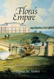 Flora's Empire: British Gardens in India