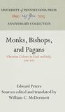 Monks, Bishops, and Pagans ? Christian Culture in Gaul and Italy, 500?700: Christian Culture in Gaul and Italy, 500-700