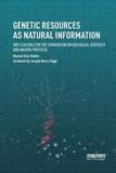 Genetic Resources as Natural Information: Implications for the Convention on Biological Diversity and Nagoya Protocol