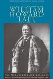 The Collected Works of William Howard Taft, Volu ? Political Issues and Outlooks: Speeches Delivered Between August 1908 and February 1909: Political Issues and Outlooks: Speeches Delivered Between August 1908 and February 1909