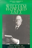 The Collected Works of William Howard Taft, Volu ? Taft Papers on League of Nations: Taft Papers on League of Nations