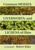 Common Mosses, Liverworts, and Lichens of Ohio: A Visual Guide