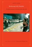 Reckoning with Pinochet: The Memory Question in Democratic Chile, 1989?2006