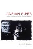 Adrian Piper ? Race, Gender, and Embodiment: Race, Gender, and Embodiment