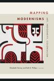 Mapping Modernisms ? Art, Indigeneity, Colonialism: Art, Indigeneity, Colonialism