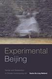 Experimental Beijing ? Gender and Globalization in Chinese Contemporary Art: Gender and Globalization in Chinese Contemporary Art