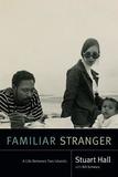 Familiar Stranger ? A Life Between Two Islands: A Life Between Two Islands