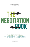 The Negotiation Book ? Your Definitive Guide to Successful Negotiating, 3rd Edition