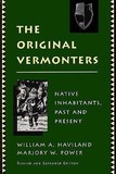 The Original Vermonters ? Native Inhabitants, Past and Present: Native Inhabitants, Past and Present