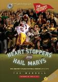 Heart Stoppers and Hail Marys ? The Greatest College Football Finishes (since 1970): The Greatest College Football Finishes (Since 1970) [With CD (Audio)]