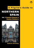 A Pilgrim's Guide to Northern Spain: Vol. 1: Camino Frances & Camino Finisterre