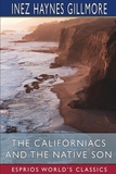 The Californiacs and The Native Son (Esprios Classics)