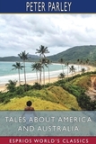 Tales About America and Australia (Esprios Classics): Edited by Rev. T. Wilsonand and Illustrated by S. Williams