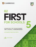 B2 First for Schools 5 Student's Book without Answers with Audio: Authentic Practice Tests