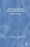 The Art of Teaching Primary School Science: Second Edition