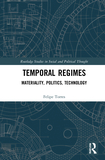 Temporal Regimes: Materiality, Politics, Technology