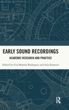 Early Sound Recordings: Academic Research and Practice