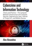 Cybercrime and Information Technology: The Computer Network Infrastructure and Computer Security, Cybersecurity Laws, Internet of Things (IoT), and Mobile Devices