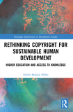 Rethinking Copyright for Sustainable Human Development: Higher Education and Access to Knowledge