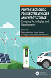 Power Electronics for Electric Vehicles and Energy Storage: Emerging Technologies and Developments