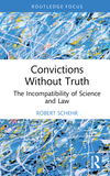 Convictions Without Truth: The Incompatibility of Science and Law