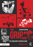 The Grip Book: The Studio Grip?s Essential Guide