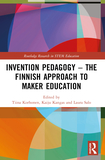 Invention Pedagogy ? The Finnish Approach to Maker Education