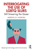 Interrogating the Use of LGBTQ Slurs: Still Smearing the Queer?