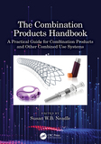 The Combination Products Handbook: A Practical Guide for Combination Products and Other Combined Use Systems