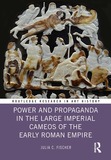 Power and Propaganda in the Large Imperial Cameos of the Early Roman Empire