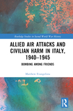 Allied Air Attacks and Civilian Harm in Italy, 1940?1945: Bombing among Friends