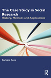The Case Study in Social Research: History, Methods and Applications