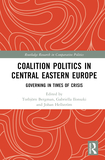Coalition Politics in Central Eastern Europe: Governing in Times of Crisis