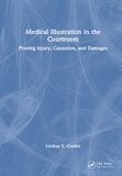 Medical Illustration in the Courtroom: Proving Injury, Causation, and Damages