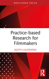 Practice-based Research for Filmmakers