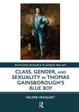 Class, Gender, and Sexuality in Thomas Gainsborough?s Blue Boy