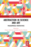 Abstraction in Science and Art: Philosophical Perspectives