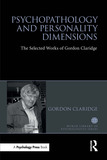 Psychopathology and personality dimensions: The Selected works of Gordon Claridge