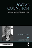 Social Cognition: Selected Works of Susan Fiske