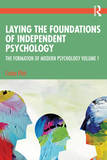Laying the Foundations of Independent Psychology: The Formation of Modern Psychology Volume 1