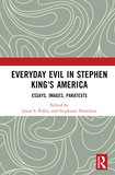Everyday Evil in Stephen King's America: Essays, Images, Paratexts