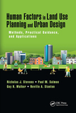 Human Factors in Land Use Planning and Urban Design: Methods, Practical Guidance, and Applications