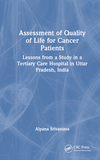 Assessment of Quality of Life for Cancer Patients: Lessons from a Study in a Tertiary Care Hospital in Uttar Pradesh, India