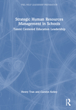 Strategic Human Resources Management in Schools: Talent-Centered Education Leadership