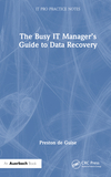 The Busy IT Manager?s Guide to Data Recovery