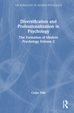 Diversification and Professionalization in Psychology: The Formation of Modern Psychology Volume 2