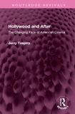 Hollywood and After: The Changing Face of American Cinema