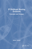 IP Multicast Routing Protocols: Concepts and Designs