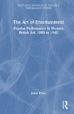 The Art of Entertainment: Popular Performance in Modern British Art, 1880 to 1940