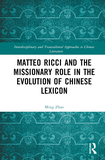 Matteo Ricci and the Missionary Role in the Evolution of Chinese Lexicon